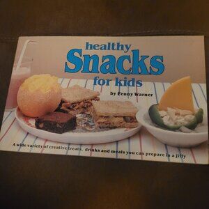 VTG Cookbook 1983  HEALTHY SNACKS FOR KIDS By Penny Warner Meals Treats Drinks